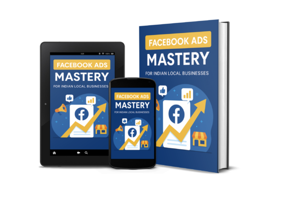 Facebook Ads Mastery-for Indian Local Businesses.