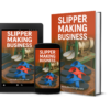 SLIPPER MAKING BUSINESS