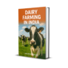 The Complete Guide to Dairy Farming in India