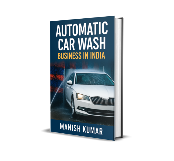 The Ultimate Guide to Starting an Automatic Car Wash Business in India