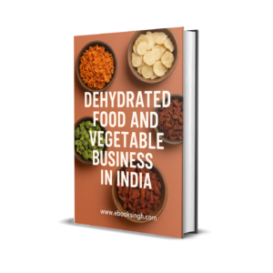 Dried Fruits and Vegetables Business in INDIA