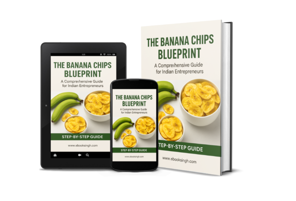 The Banana Chips Blueprint A Comprehensive Guide for Indian Entrepreneurs