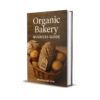 Organic Bakery Business Guide