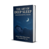 The Art of Deep Sleep: Unlocking Restful Nights